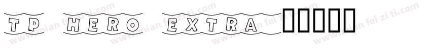 tp hero extra字体转换